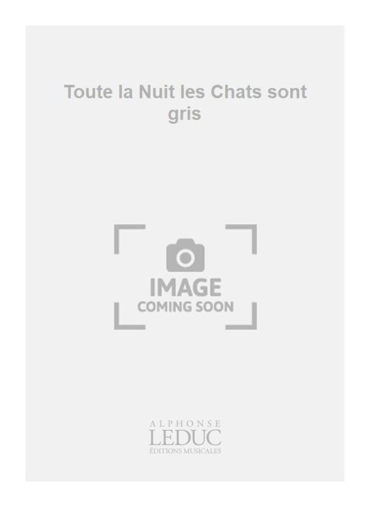 Toute la Nuit les Chats sont gris